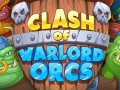 Oyunlar Clash of Warlord Orcs